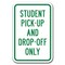 Signmission Student Pick-Up And Drop-Off Only 12inx18in Heavy Gauge Aluminums, A-1218 Drop Off - Student Pick-Up A-1218 Drop Off - Student Pick-Up - alternate 1